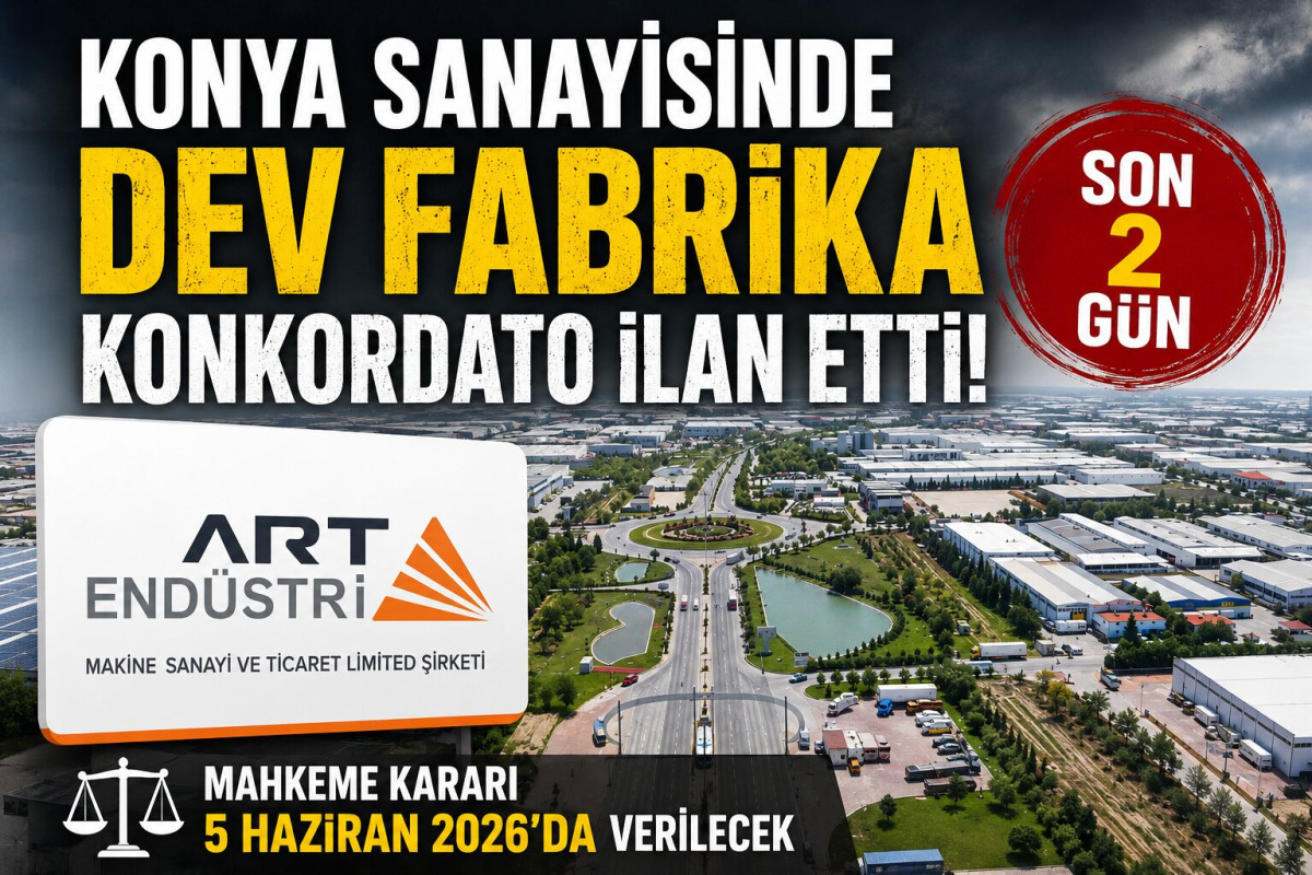 Konya Sanayisindeki Köklü Firma Konkordato Sürecinde: Mahkeme Kararı 5 Haziran’da Açıklanacak