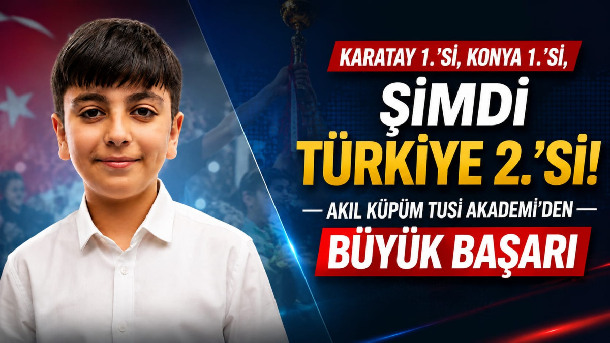 Akıl Küpüm Tusi Akademi Türkiye Derecesiyle Konya nın Gururu Oldu