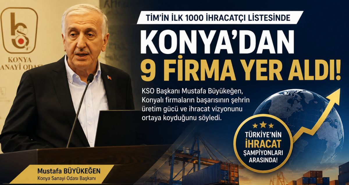 TİM İlk 1000 İhracatçı Listesinde Konya'dan 9 Firma Yer Aldı