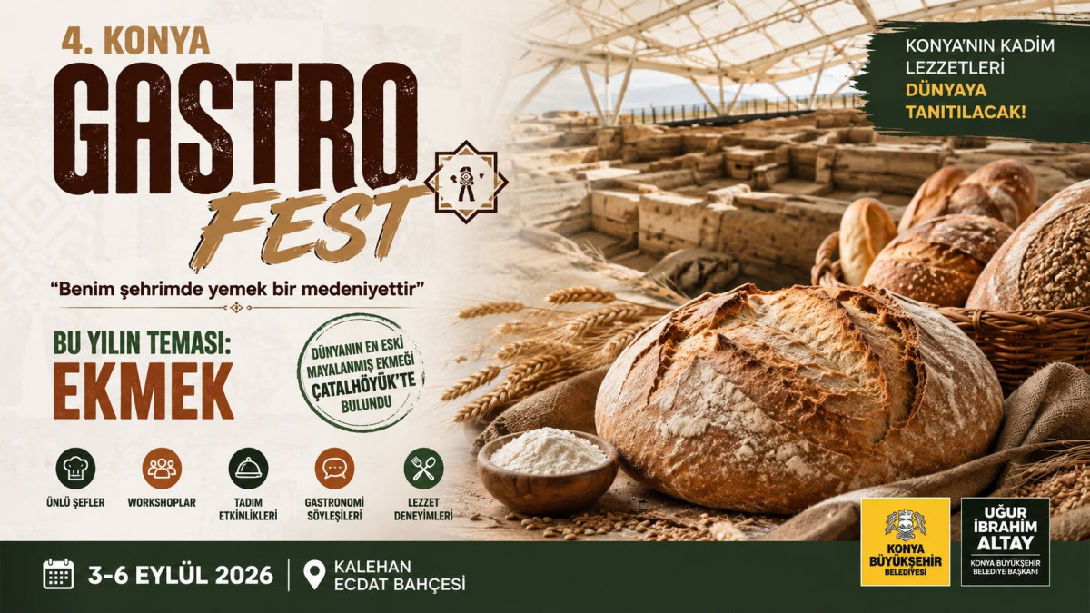 Konya GastroFest 2026 Başlıyor: Bu Yılın Teması “Ekmek”
